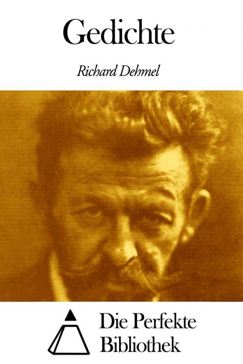 Cover of the book Gedichte by Richard Dehmel, Die Perfekte Bibliothek