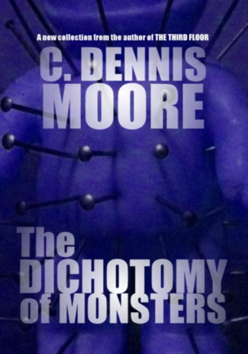 Cover of the book The Dichotomy of Monsters by C. Dennis Moore, Shrine Keepers Publishing