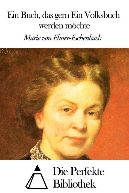 Cover of the book Ein Volksbuch Buch by Marie von Ebner-Eschenbach, Die Perfekte Bibliothek