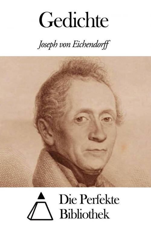 Cover of the book Gedichte by Joseph von Eichendorff, Die Perfekte Bibliothek