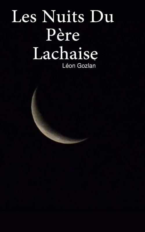 Cover of the book les nuits du pere lachaise by leon gozlan, claude