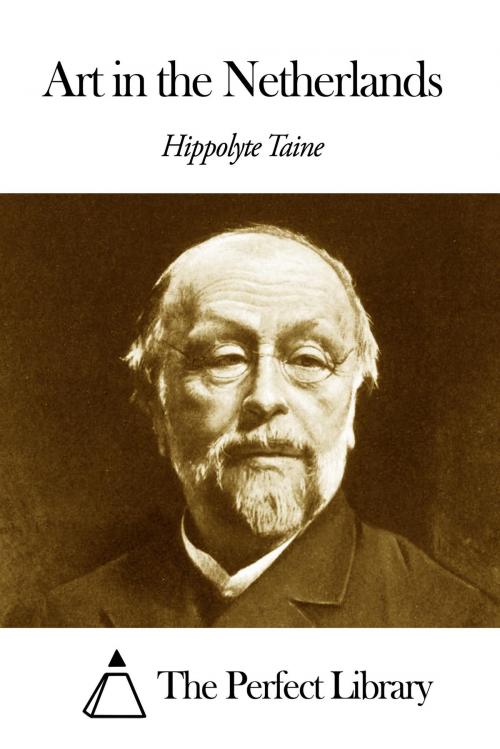 Cover of the book Art in the Netherlands by Hippolyte Taine, The Perfect Library