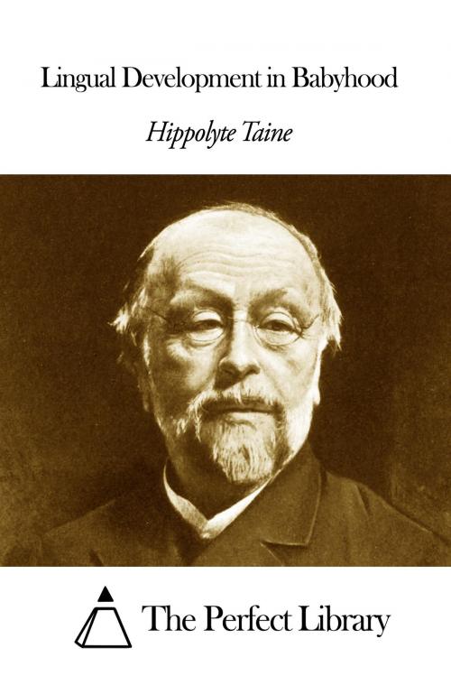 Cover of the book Lingual Development in Babyhood by Hippolyte Taine, The Perfect Library