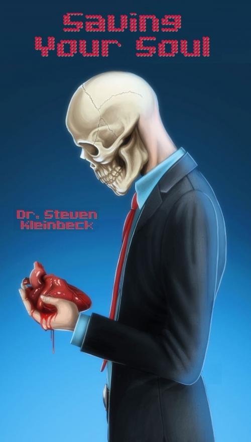 Cover of the book Saving Your Soul by Dr. Steven Kleinbeck, Digital Unlimited