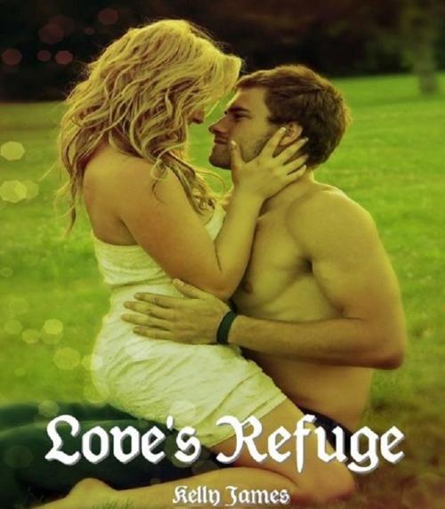 Cover of the book Love's Refuge by Kelly James, Digital Unlimited