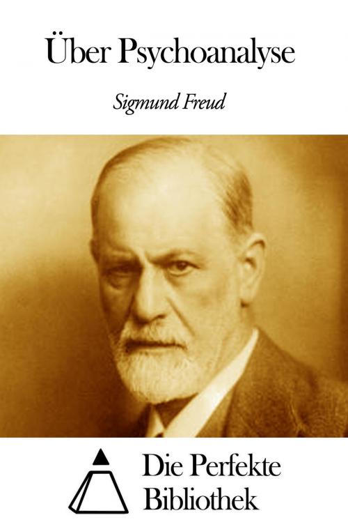 Cover of the book Über Psychoanalyse by Sigmund Freud, Die Perfekte Bibliothek