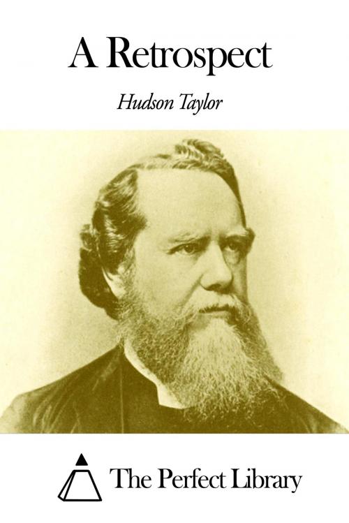 Cover of the book A Retrospect by Hudson Taylor, The Perfect Library