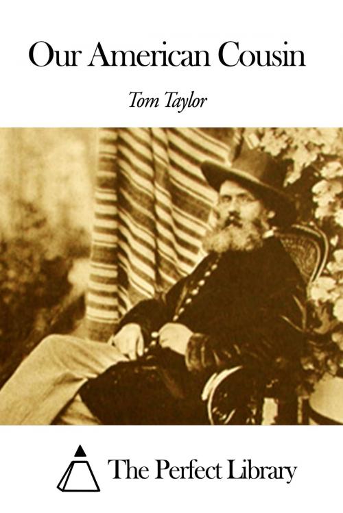 Cover of the book Our American Cousin by Tom Taylor, The Perfect Library