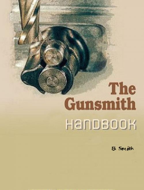 Cover of the book The Gunsmith Handbook by B. Smith, Digital Unlimited