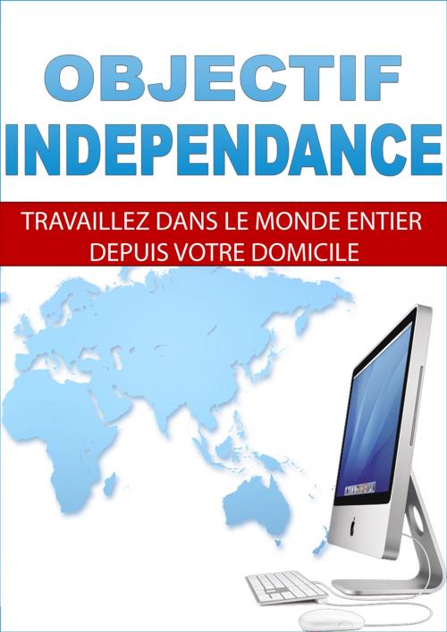 Cover of the book Objectif Independance by Gaël Hamel, Gaël Hamel