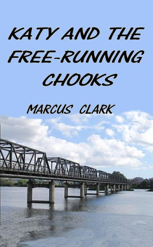 Cover of the book Katy and the free-running chooks by Marcus Clark, Download eBooks