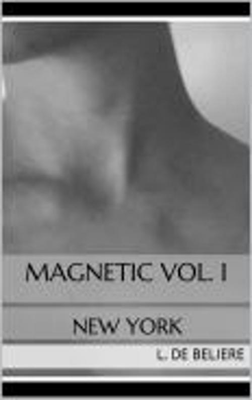 Cover of the book Magnetic vol. 1 New York by L. de Beliere, L. de Beliere
