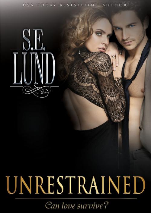 Cover of the book Unrestrained by S. E. Lund, S. E. Lund
