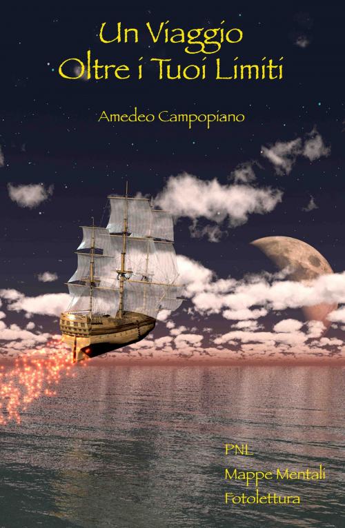 Cover of the book Un Viaggio Oltre i Tuoi Limiti by Amedeo Campopiano, Amedeo Campopiano