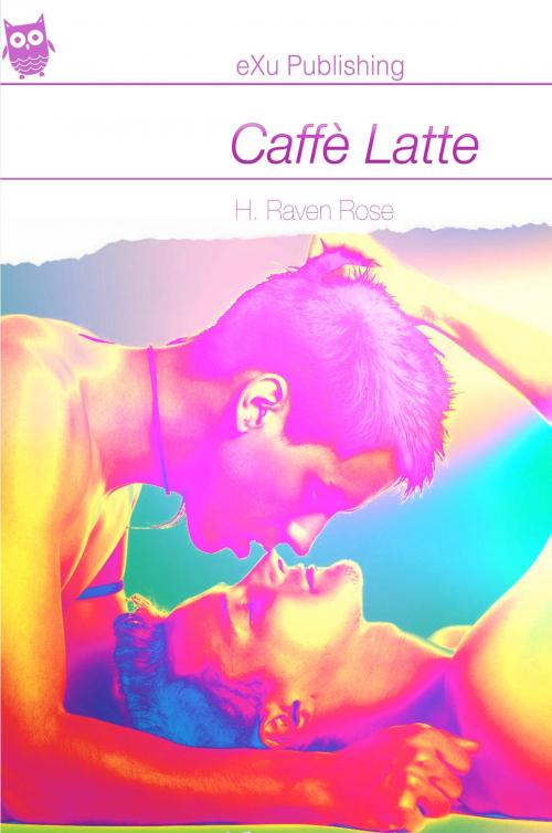 Cover of the book Caffè Latte by H. Raven Rose, eXu Publishing