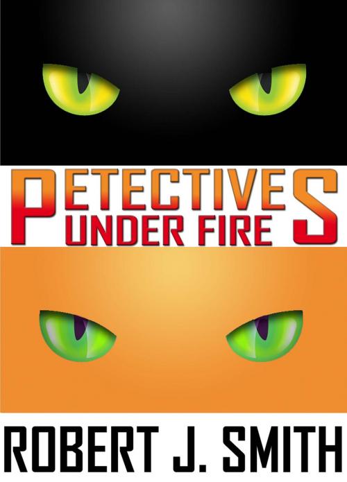 Cover of the book Petectives: Under Fire by Robert J. Smith, Rose Grey Press