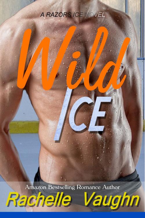 Cover of the book Wild Ice by Rachelle Vaughn, Rachelle Vaughn