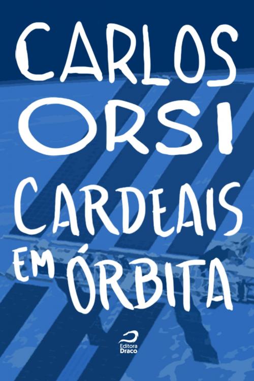 Cover of the book Cardeais em órbita by Carlos Orsi, Editora Draco