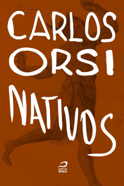 Cover of the book Nativos by Carlos Orsi, Editora Draco