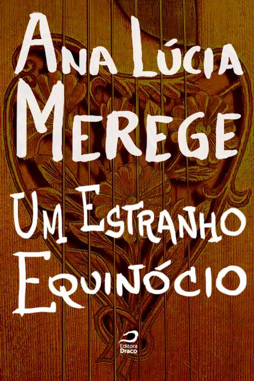 Cover of the book Um estranho equinócio by Ana Lúcia Merege, Editora Draco