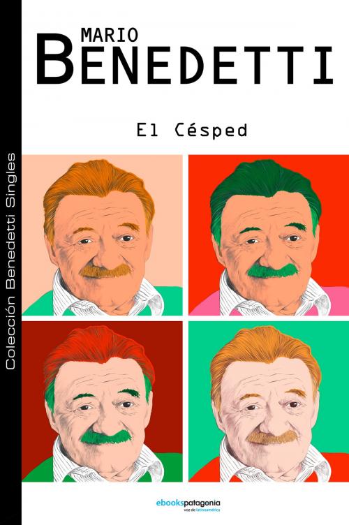 Cover of the book El césped by Mario Benedetti, ebooks Patagonia