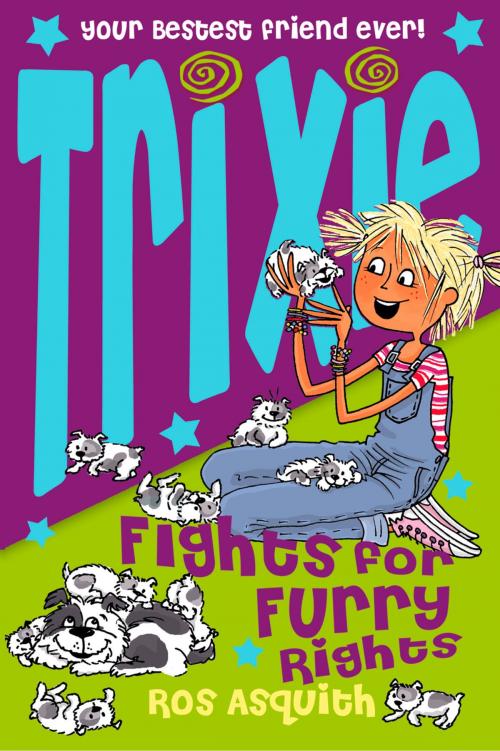 Cover of the book Trixie Fights For Furry Rights by Ros Asquith, HarperCollins Publishers