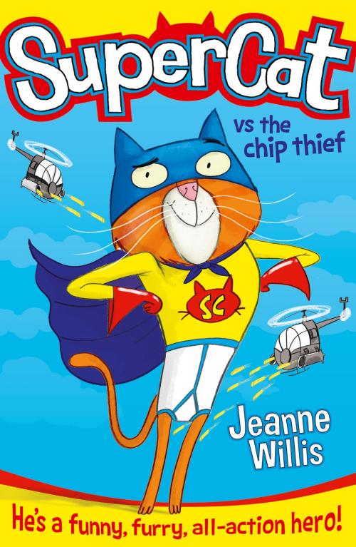 Cover of the book Supercat vs The Chip Thief (Supercat, Book 1) by Jeanne Willis, HarperCollins Publishers