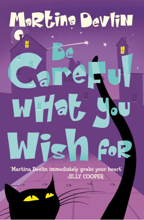 Cover of the book Be Careful What You Wish For by Martina Devlin, HarperCollins Publishers