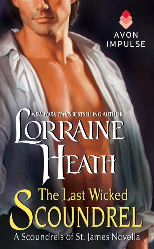 Cover of the book The Last Wicked Scoundrel by Lorraine Heath, Avon Impulse