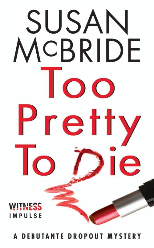Cover of the book Too Pretty to Die by Susan McBride, Witness Impulse