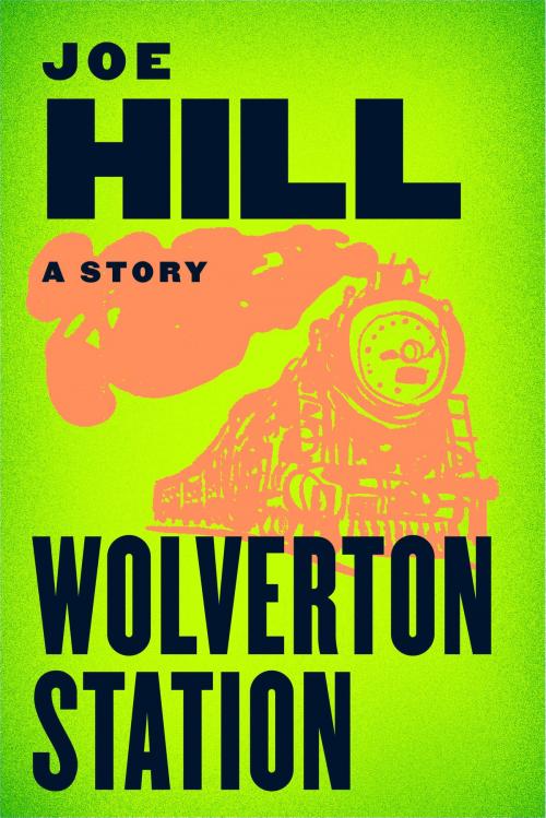 Cover of the book Wolverton Station by Joe Hill, William Morrow Impulse