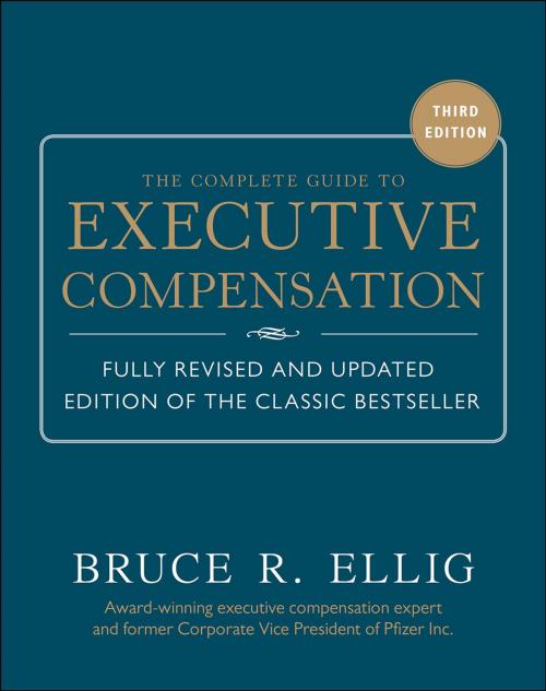 Cover of the book The Complete Guide to Executive Compensation 3/E by Bruce Ellig, McGraw-Hill Education