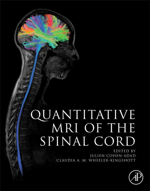 Cover of the book Quantitative MRI of the Spinal Cord by , Elsevier Science