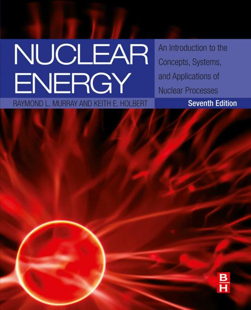 Cover of the book Nuclear Energy by Raymond Murray, Keith E. Holbert, Elsevier Science