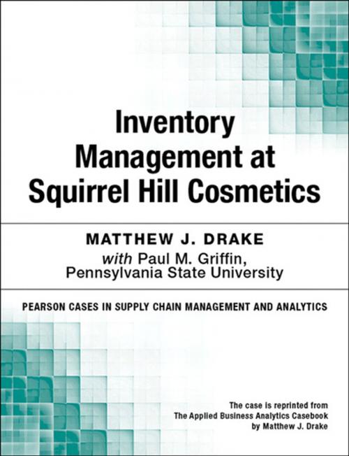 Cover of the book Inventory Management at Squirrel Hill Cosmetics by Matthew J. Drake, Pearson Education