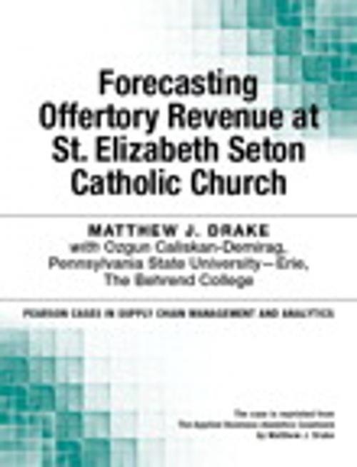 Cover of the book Forecasting Offertory Revenue at St. Elizabeth Seton Catholic Church by Matthew Drake, Pearson Education