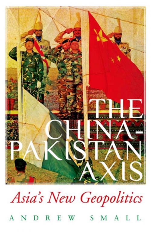 Cover of the book The China-Pakistan Axis by Andrew Small, Oxford University Press