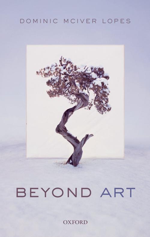 Cover of the book Beyond Art by Dominic McIver Lopes, OUP Oxford