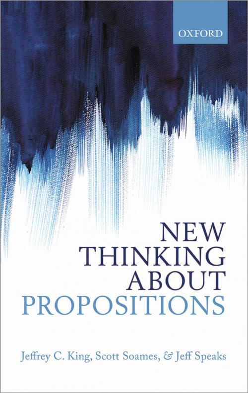 Cover of the book New Thinking about Propositions by Jeffrey C. King, Scott Soames, Jeff Speaks, OUP Oxford