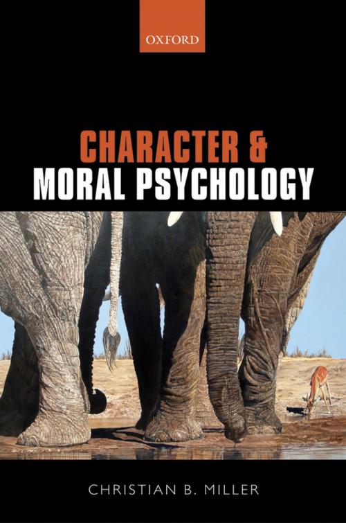 Cover of the book Character and Moral Psychology by Christian B. Miller, OUP Oxford
