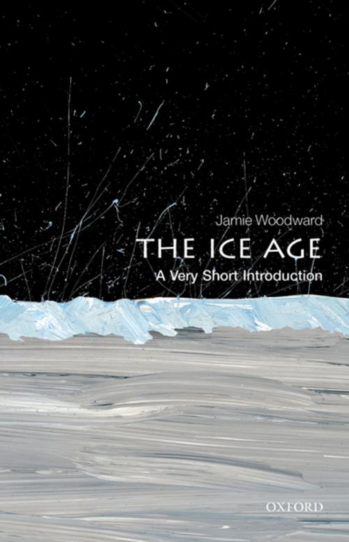 Cover of the book The Ice Age: A Very Short Introduction by Jamie Woodward, OUP Oxford