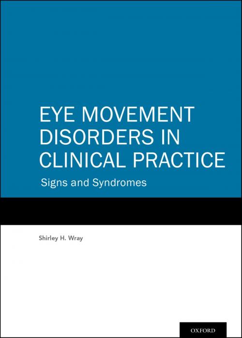Cover of the book Eye Movement Disorders in Clinical Practice by Shirley H. Wray, Oxford University Press
