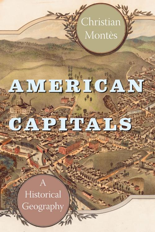 Cover of the book American Capitals by Christian Montès, University of Chicago Press