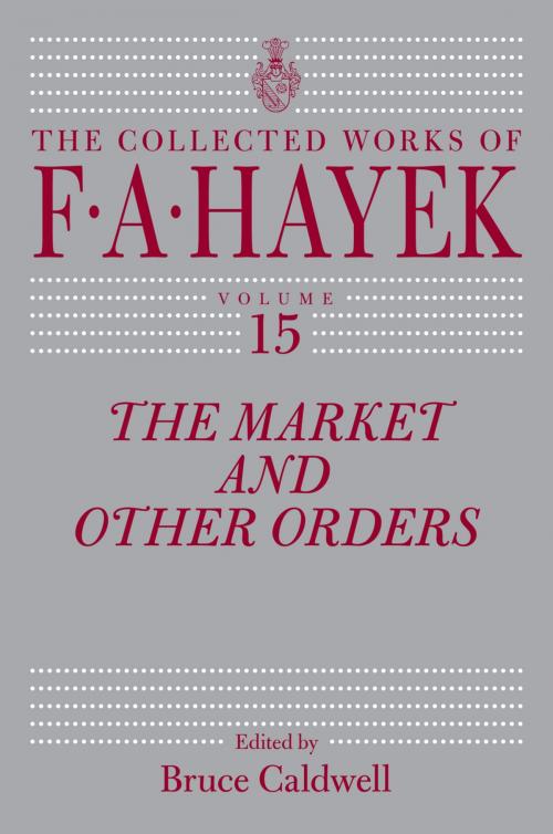 Cover of the book The Market and Other Orders by F. A. Hayek, University of Chicago Press