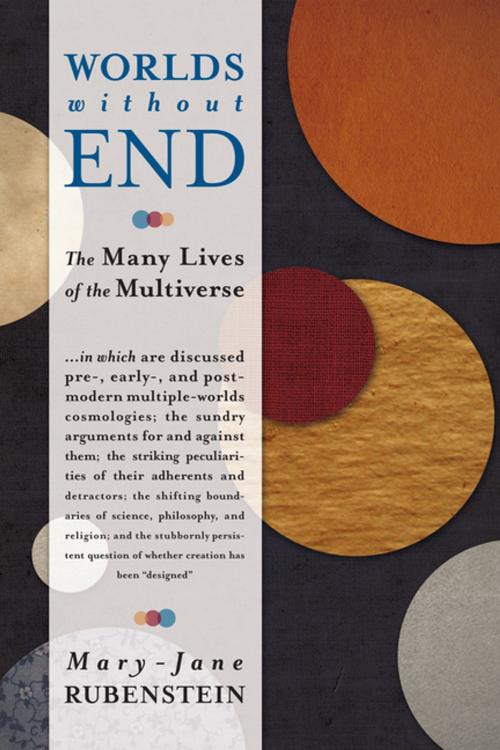 Cover of the book Worlds Without End by Mary-Jane Rubenstein, Columbia University Press