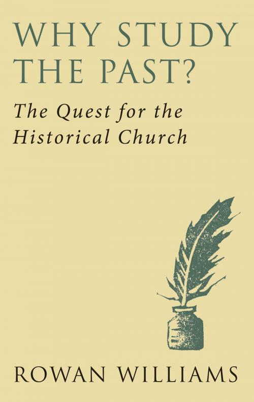 Cover of the book Why Study the Past?: The Quest for the Historical Church by Rowan Williams, Darton, Longman & Todd LTD