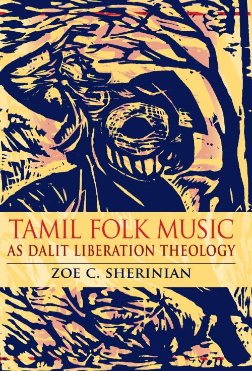 Cover of the book Tamil Folk Music as Dalit Liberation Theology by Zoe C. Sherinian, Indiana University Press