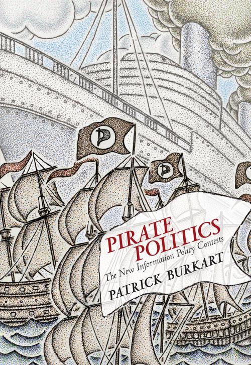 Cover of the book Pirate Politics by Patrick Burkart, The MIT Press