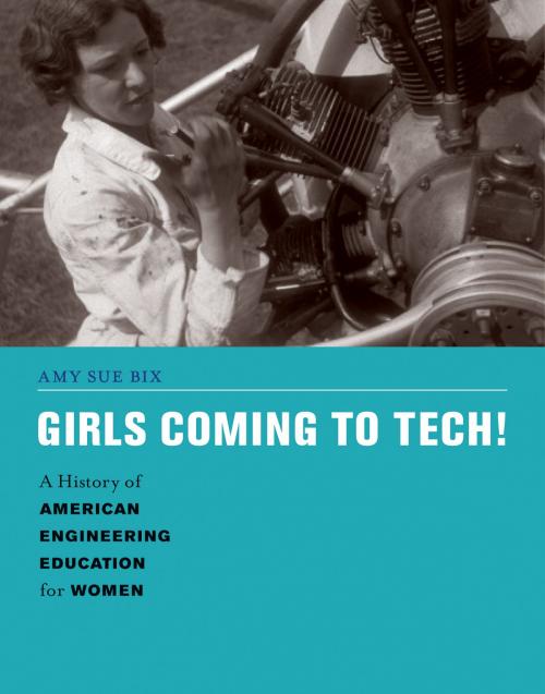 Cover of the book Girls Coming to Tech! by Amy Sue Bix, The MIT Press