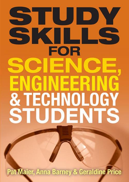 Cover of the book Study Skills for Science, Engineering and Technology Students by Dr Pat Maier, Anna Barney, Dr Geraldine Price, Pearson Education Limited